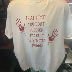 Attempted murder shirt